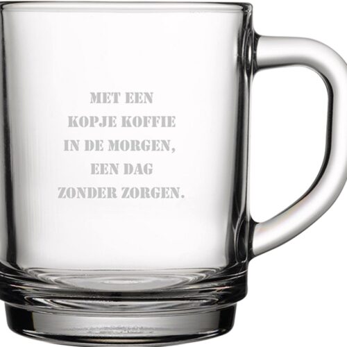 Gegraveerde Koffieglas 25.5cl Met een kopje koffie in de morgen een dag zonder zorgen