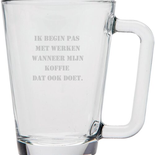 Gegraveerde Koffieglas 26cl Ik begin pas met werken wanneer mijn koffie dat ook doet